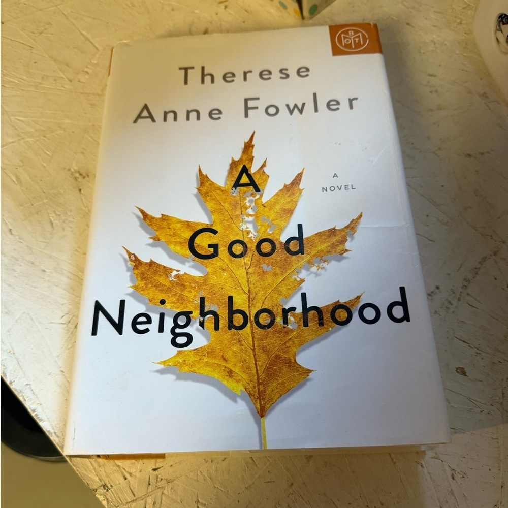 A Good Neighborhood Book by Therese Anne Fowler